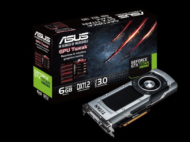 Asus launches Nvidia GTX Titan Black flagship graphics card at Rs. 84,000