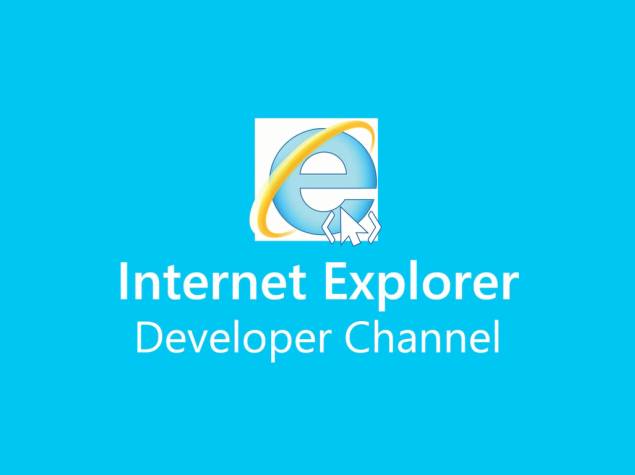 Microsoft Launches IE Developer Channel for Access to Early Builds