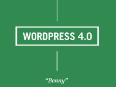 Wordpress 4.0 Benny Released With Aim to Make Platform More User-Friendly