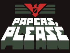 Papers, Please: A Dystopian Document Thriller That Will Challenge Your Morality