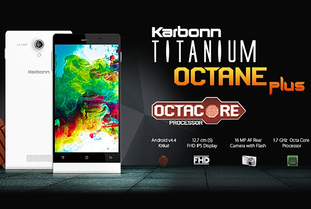 Karbonn Titanium Octane, Titanium Octane Plus, Titanium Hexa smartphones launched