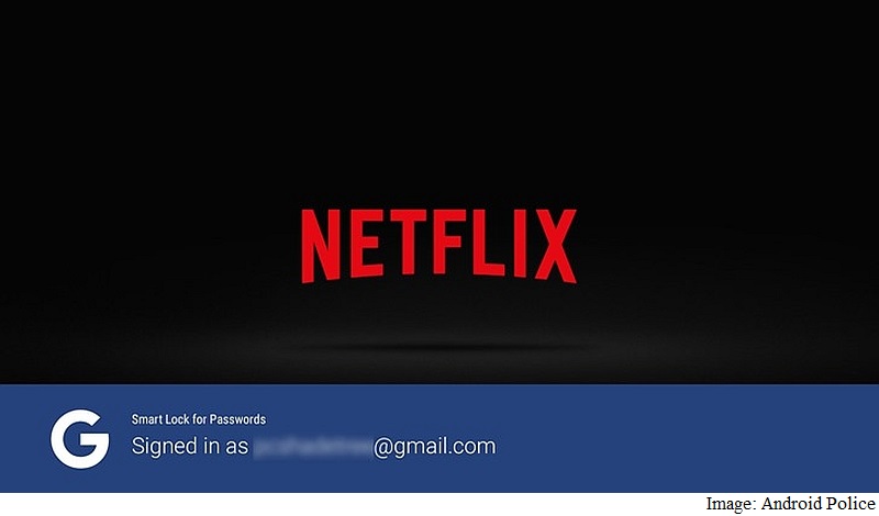 Netflix for Android TV Gets Smart Lock; Lets Users Skip Passwords to Sign  In