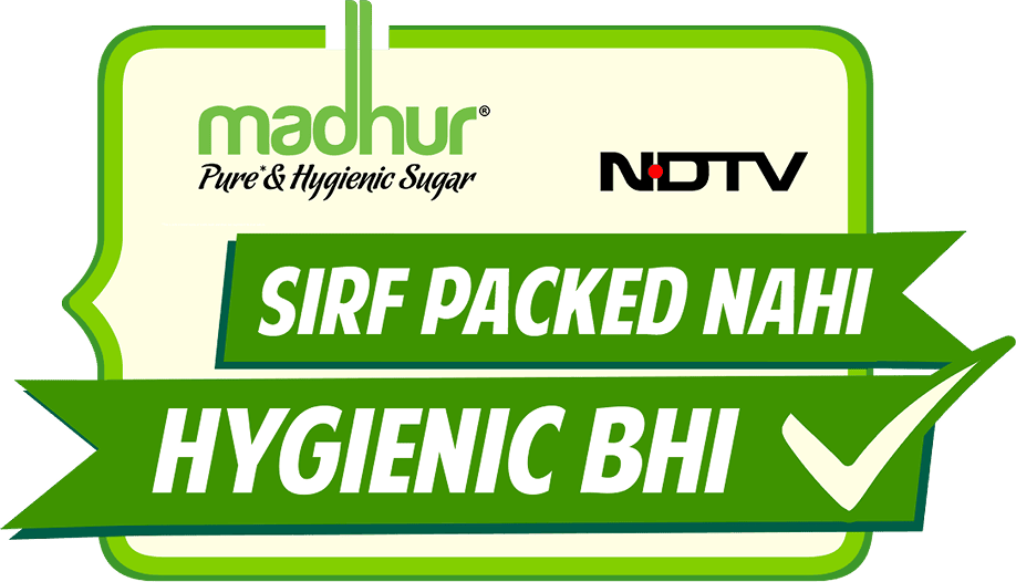 Sirf Packed Nahi, Hygienic Bhi: A Campaign By Madhur Sugar & NDTV